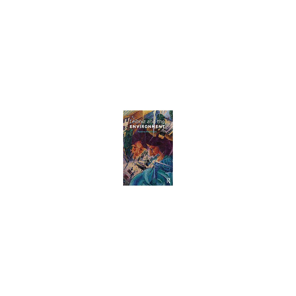 Leibniz and the Environment (Hardcover) (Pauline Phemister)