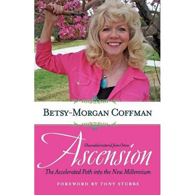 Ascension - by  Betsy-Morgan Coffman (Paperback)