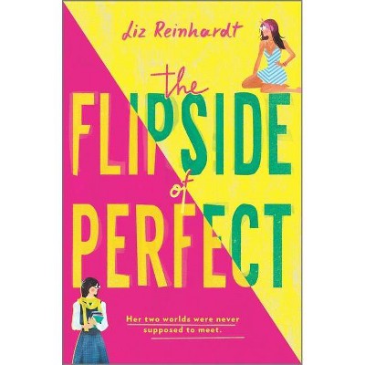 The Flipside of Perfect - by  Liz Reinhardt (Hardcover)