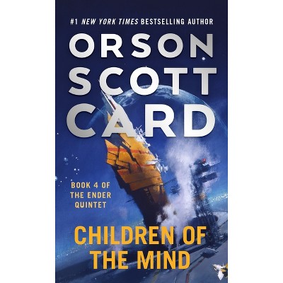 Children of the Mind - (Ender Saga) by  Orson Scott Card (Paperback)