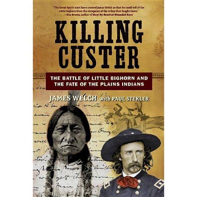 Killing Custer - by  James Welch (Paperback)