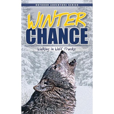 Winter Chance - by  Ron Gamer (Paperback)