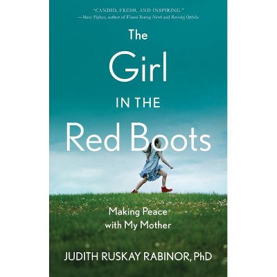 The Girl in the Red Boots - by  Judith Ruskay Rabinor Phd (Paperback)