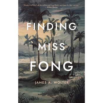 Finding Miss Fong - by James A Wolter