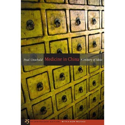 Medicine in China, 13 - (Comparative Studies of Health Systems and Medical Care) 25th Edition by  Paul U Unschuld (Paperback)