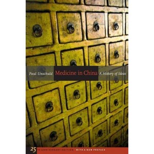 Medicine in China - (Comparative Studies of Health Systems and Medical Care) 25th Edition by  Paul U Unschuld (Paperback) - 1 of 1