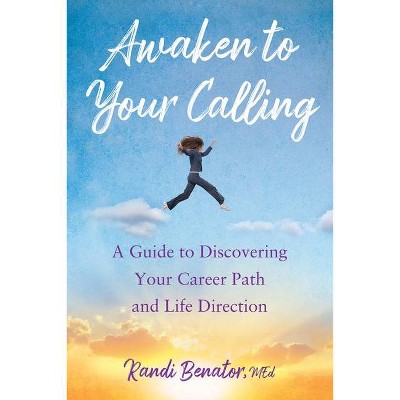 Awaken to Your Calling - by  Randi Benator (Paperback)