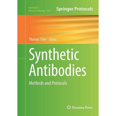 Synthetic Antibodies - (Methods in Molecular Biology) by  Thomas Tiller (Paperback)