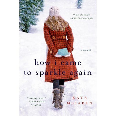 How I Came to Sparkle Again - by  Kaya McLaren (Paperback)