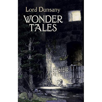 Wonder Tales - by  Edward John Moreton Dunsany (Paperback)