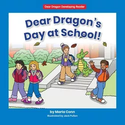 Dear Dragon's Day at School! - by Marla Conn