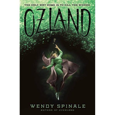 Ozland (the Everland Trilogy, Book 3), 3 - (The Everland Trilogy) by  Wendy Spinale (Hardcover)