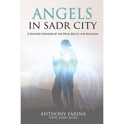 Angels in Sadr City - by  Anthony S Farina (Paperback)