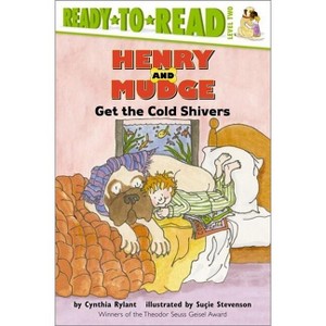 Henry and Mudge Get the Cold Shivers - (Henry & Mudge) by  Cynthia Rylant (Paperback) - 1 of 1