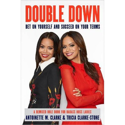 Double Down - by  Antoinette M Clarke & Tricia Clarke-Stone (Hardcover)