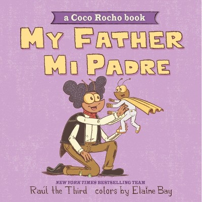 My Father, Mi Padre - (World of ¡vamos!) by  Raúl the Third (Board Book)