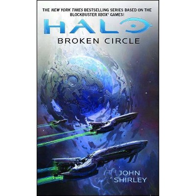 Halo: Broken Circle, 14 - by  John Shirley (Paperback)