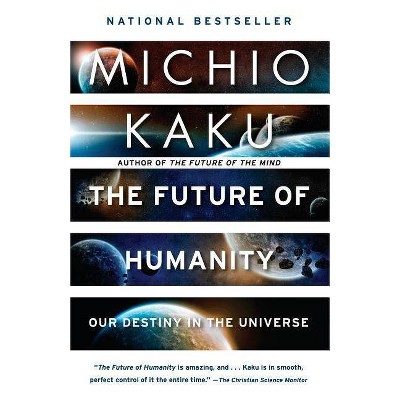 The Future of Humanity - by  Michio Kaku (Paperback)