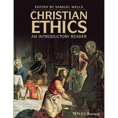 Christian Ethics - by  Samuel Wells (Paperback)