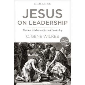 Jesus on Leadership - by  Gene Wilkes (Paperback) - 1 of 1