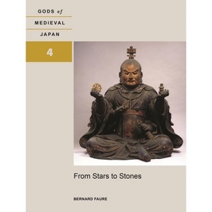 From Stars to Stones - by  Bernard Faure (Hardcover) - 1 of 1
