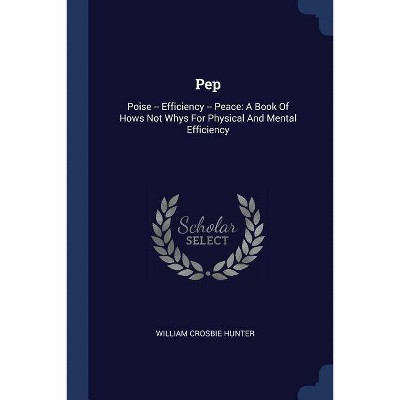 Pep - by  William Crosbie Hunter (Paperback)