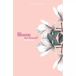 Bloom for Yourself - by  April Green (Paperback)