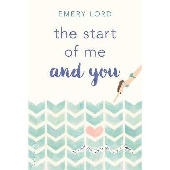 Start Of Me And You - By Emery Lord ( Paperback )
