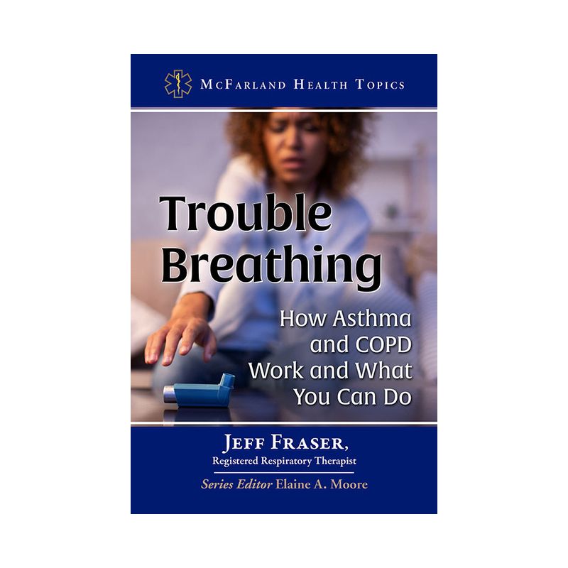 Trouble Breathing - (McFarland Health Topics) by  Jeff Fraser (Paperback), 1 of 2