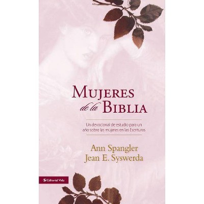 Mujeres de la Biblia - by  Ann Spangler & Jean E Syswerda (Hardcover)