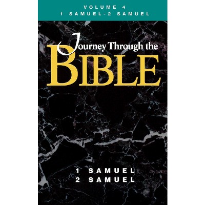 Journey Through the Bible Volume 4, 1 Samuel-2 Samuel Student - by  Donald W Dotterer & James A Durlesser & C Stephen Byrum (Paperback)