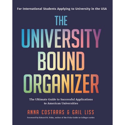 The University Bound Organizer - by  Anna Costaras & Gail Liss (Paperback)