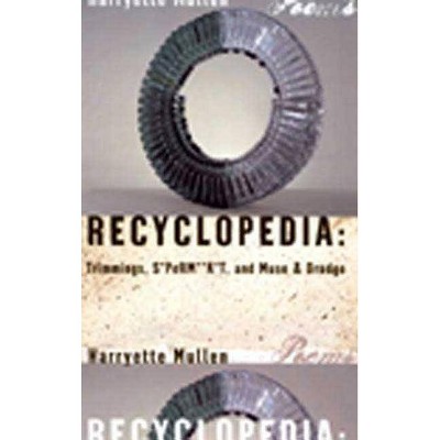 Recyclopedia - by  Harryette Mullen (Paperback)