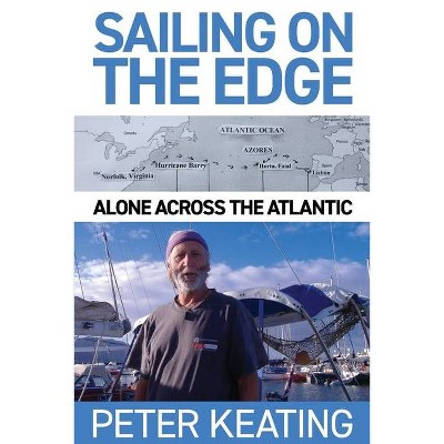 Sailing on the Edge - by  Peter Keating (Paperback)