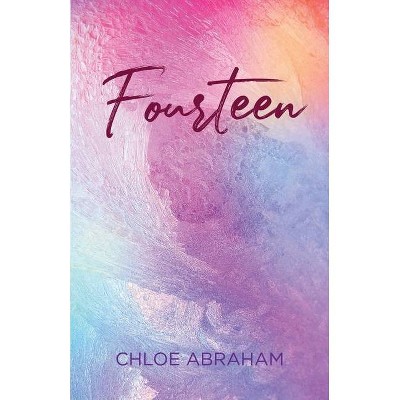 Fourteen - by  Chloe Abraham (Paperback)