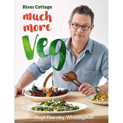 River Cottage Much More Veg - by  Hugh Fearnley-Whittingstall (Hardcover)