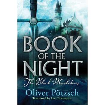 Book of the Night - (Black Musketeers) by  Oliver Potzsch (Paperback)
