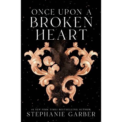 Once Upon a Broken Heart - by  Stephanie Garber (Hardcover)