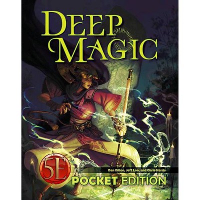 Deep Magic Pocket Edition for 5th Edition - by  Dan Dillon & Jeff Lee & Chris Harris (Paperback)