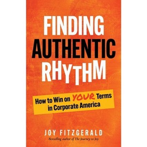 Finding Authentic Rhythm - by  Joy Fitzgerald (Paperback) - 1 of 1