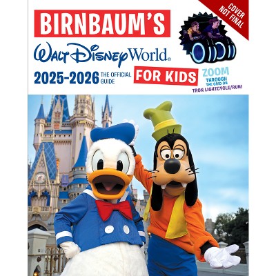 Birnbaum's 2025-2026 Walt Disney World for Kids - (Birnbaum Guides) by  Birnbaum Guides (Paperback)