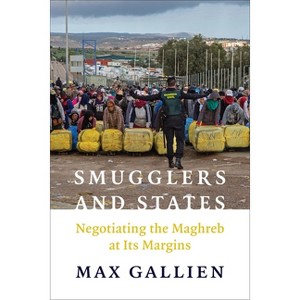 Smugglers and States - (Columbia Studies in Middle East Politics) by  Max Gallien (Paperback) - 1 of 1