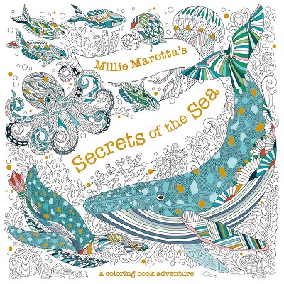 Millie Mariotta's Secrets of the Sea - by Millie Marotta (Paperback)
