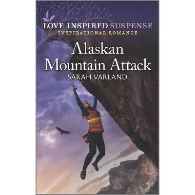 Alaskan Mountain Attack - by  Sarah Varland (Paperback)