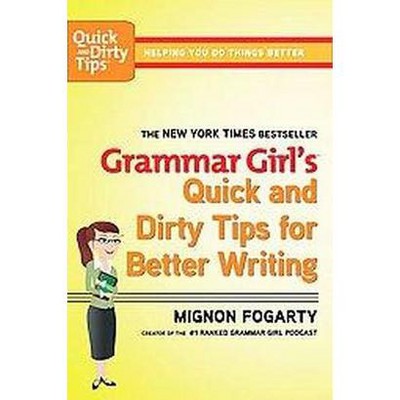 Grammar Girls' Quick and Dirty Tips for (Paperback) by Mignon Fogarty