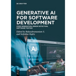 Generative AI for Software Development - by  Seifedine Kadry & Balasubramaniam S (Hardcover) - 1 of 1