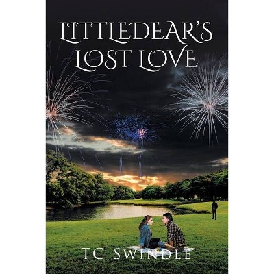 Littledear's Lost Love - by  Tc Swindle (Paperback)