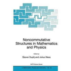 Noncommutative Structures in Mathematics and Physics - (NATO Science Series II: Mathematics, Physics and Chemistry) by  S Duplij & Julius Wess - 1 of 1
