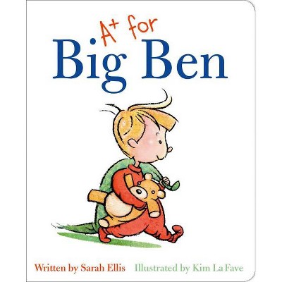 A+ for Big Ben - by  Sarah Ellis (Board Book)