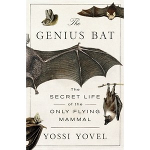 The Genius Bat - by  Yossi Yovel (Paperback) - 1 of 1